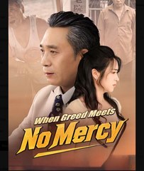 When Greed Meets No Mercy Chinese Drama - English Sub