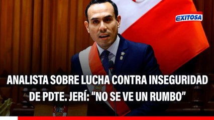 Pdte. Jerí aún no consigue resultados: "No se ve un rumbo", señala analista político.