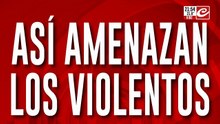 Así amenazan los violentos