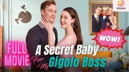 New A Secret Baby For My Gigolo Boss Idrama Playlet Drama Hub - Full Movie