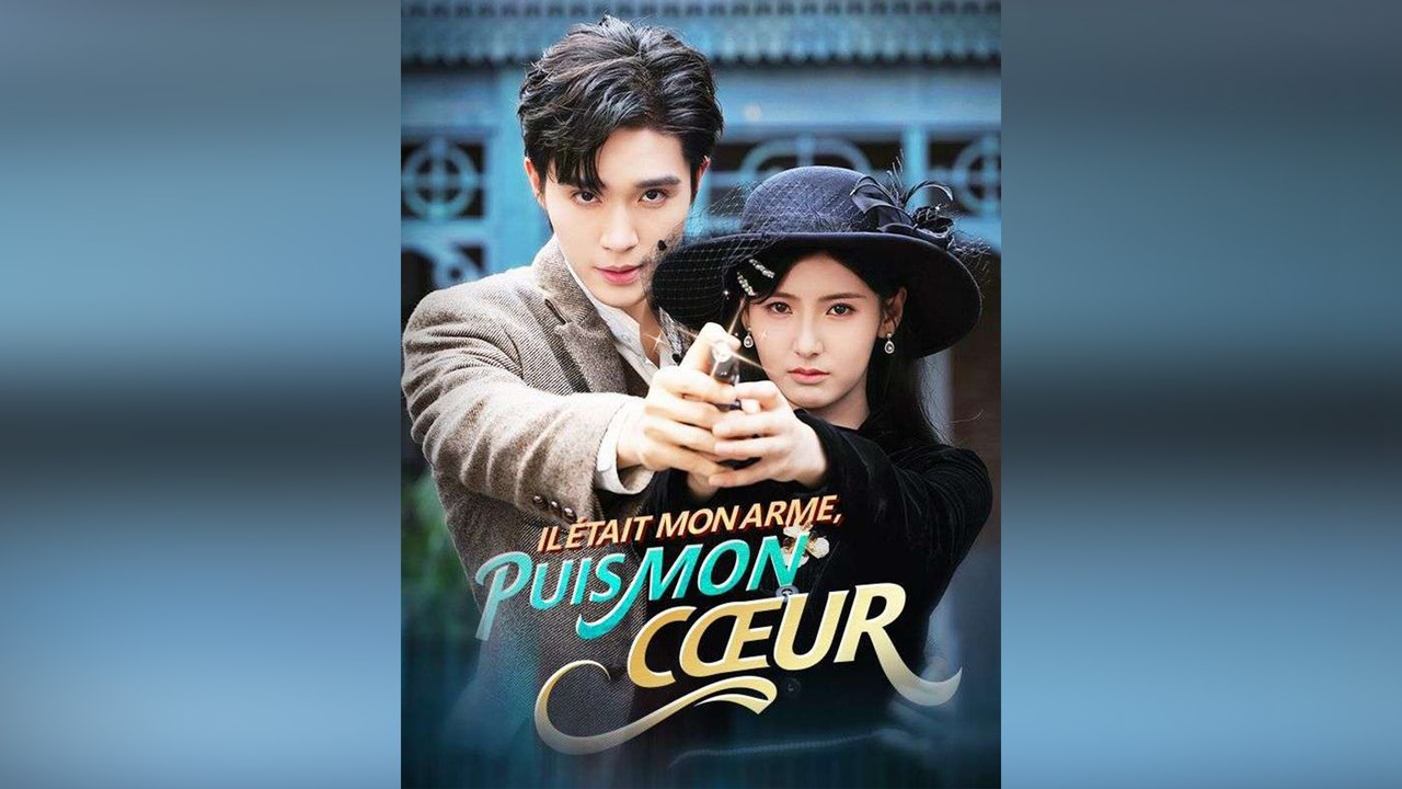 Il était mon Arme, puis mon Cœur - Épisodes Complet