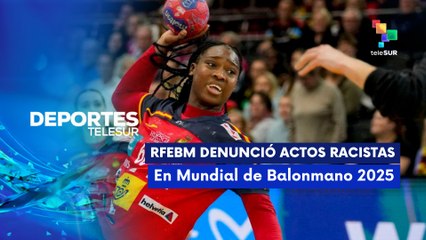 RFEBM denunció actos racistas en Mundial de Balonmano 2025 DEPORTES TELESUR 09-12-2025