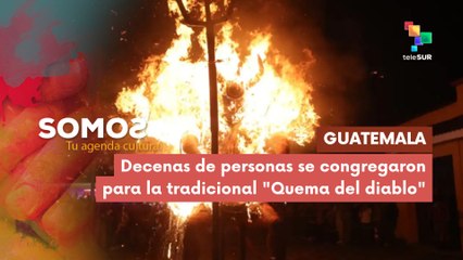 Guatemaltecos se congregan para la tradicional "Quema del diablo" SOMOS 09-12-2025