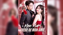 Mon Mari, Frère de Mon Amie - Épisodes Complet