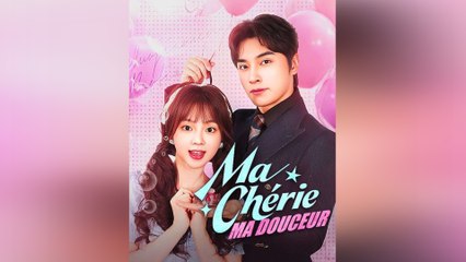 Ma Chérie, Ma Douceur FULL - 2025