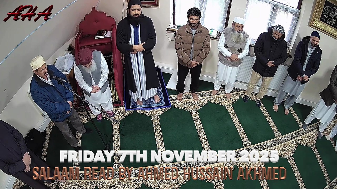 SALAAM READ BY AHMED HUSSAIN AKHMED, DUA SAID BY IMAM JUNAID SAHIB ON FRIDAY 7TH NOVEMBER 2025