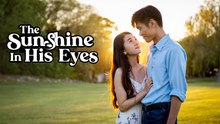 The Sunshine In His Eyes | Full Movie (English Sub) | Romance & Emotional Drama HD