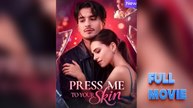 Press Me To Your Skin Short Drama 2025