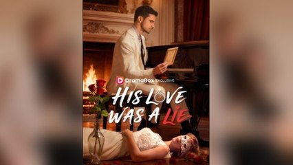 His Love Was A Lie [ SHORT DRAMA WITH HIGH QUALITY 2025 ] - Full Movie