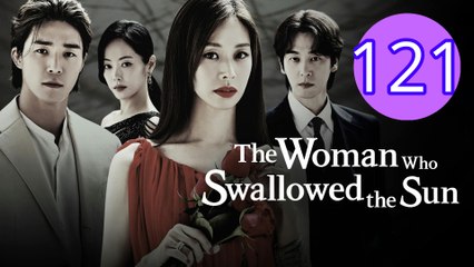 The Woman Who Swallowed the Sun Episode 121 Engsub