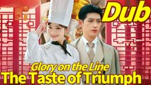 Glory on the line - The Taste of Triumph (Dubbed) - Full Movie