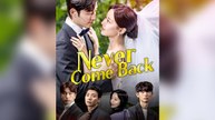 Never Come Back Full Episode
