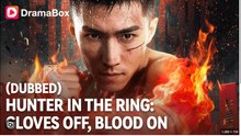 ENTER IN THE RING GLOVES OFF BLOOD ON. DRAMA MOVIES ENGLISH SUB