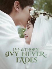Ivy & Thorn Ivy Never Fades Chinese Drama