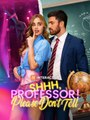 Shhh, Professor! Please Don't Tell ReelShort