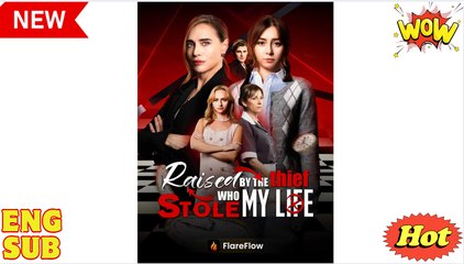 Raised by The Thief Who Stole My Life - Full