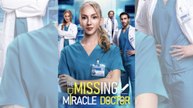 The Missing Miracle Doctor Full Movie