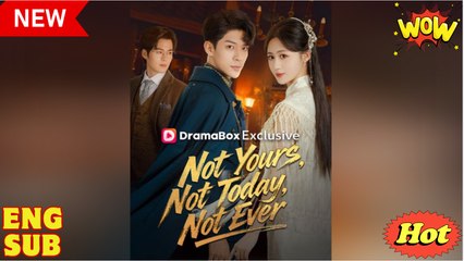 Not Yours, Not Today, Not Ever (DUBBED)