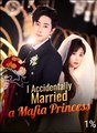 I Accidentally Married A Mafia Princess (DUBBED) - Drama FULL MOVIES ENGLISH SUB