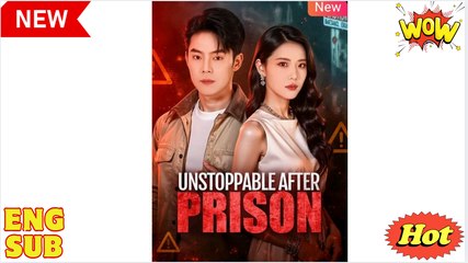 Unstoppable After Prison Chinese Drama