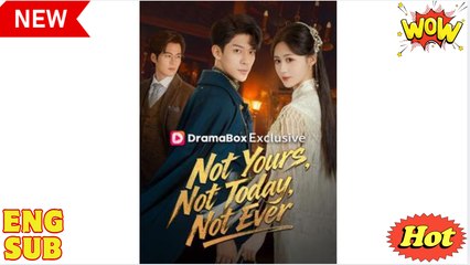 Not Yours, Not Today, Not Ever (DUBBED)