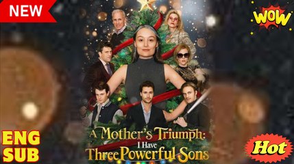 A Mother's Triumph I Have Three Powerful Sons #FullMovie