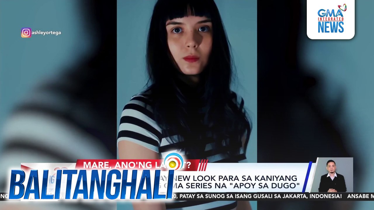 Ashley Ortega, may new look para sa kaniyang role sa upcoming GMA series na "Apoy sa Dugo" | Balitanghali