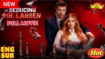 Seducing Mr. Larsen (2025) - FULL Reelshort