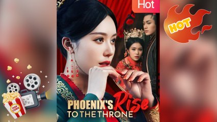 Phoenix's Rise to the Throne Full movie
