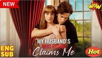 🎁🔥[Hot 2025]My Husband's Best Friend Claims Me Full Movie🏡 FULL MOVIES ENGLISH SUB
