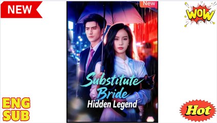 [EngSub] Substitute Bride, Hidden Legend