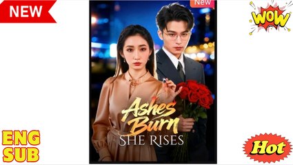 [EngSub] Ashes Burn She Rises
