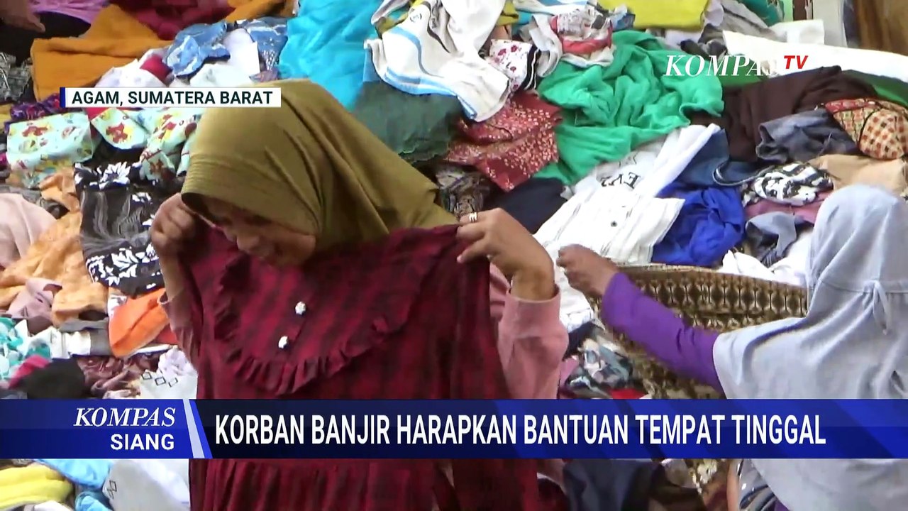 Korban Banjir Bandang di Agam Berharap Adanya Bantuan Hunian Sementara | KOMPAS SIANG
