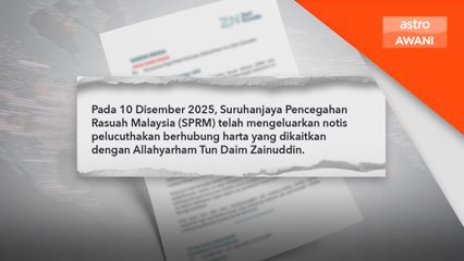 SPRM keluarkan notis pelucuthakan harta Tun Daim