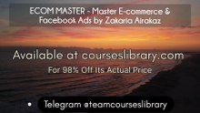 ECOM MASTER - Master E-commerce & Facebook Ads by Zakaria Airakaz