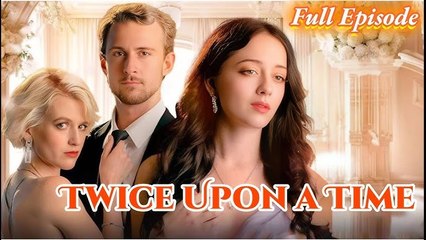 Twice Upon A Time - FULL