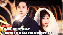 I ACCIDENTALLY MARRIED A MAFIA PRINCESS. DRAMA MOVIES ENGLISH SUB