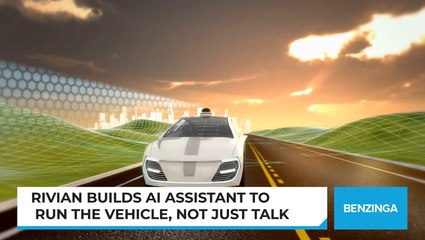 Rivian Builds AI Assistant To Run The Vehicle, Not Just Talk