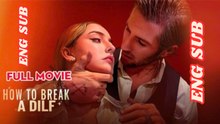 How To Break A Dilf - Full Movie dailymotion