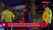 5 kilometrelik kovalamaca! Alkollü sürücü polise direndi: 'Bana 50 santimden fazla yaklaşmayın'