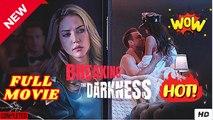 Breaking The Darkness Full Movie