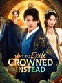 Sent to Exile Crowned Instead (2025) - FULL [Eng Sub]