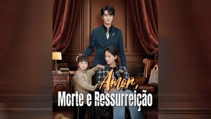 Amor, Morte e Ressurreição (Dublado) Episódio Completo