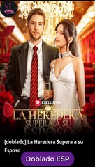 Esp La Heredera Supera A Su Esposo Serie Completa
