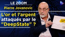 Zoom - Pierre Jovanovic - L’or et l’argent attaqués par le 