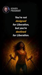 Destined for Liberation __ Acharya Prashant