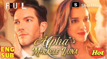 Alpha's Miracle Luna Short Drama