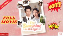 The Sunshine in His Eyes Chinese Drama - English Sub