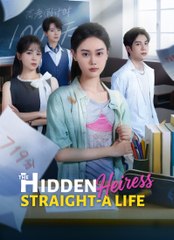 The Hidden Heiress Straight-A Life full short drama