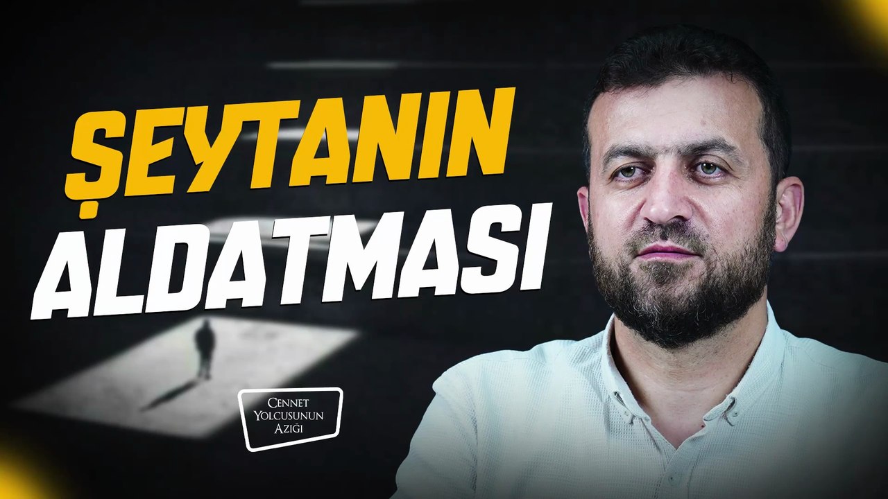 Cennet Yolcusunun Azığı "Şeytanın Aldatması"